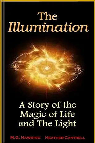The Illumination, A Story of the Magic of Life and The Light