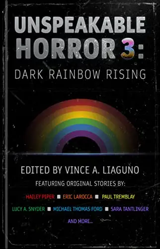 Unspeakable Horror 3: Dark Rainbow Rising