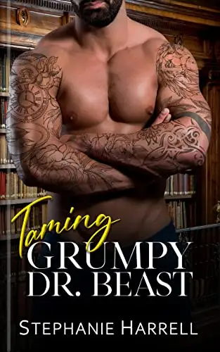 Taming Grumpy Dr. Beast: A Grumpy-Sunshine, Enemies to Lovers Romance 