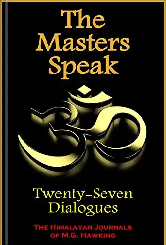 The Masters Speak, Twenty-Seven Dialogues, The Himalayan Journals