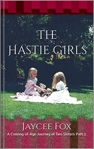 The Hastie Girls: A Coming-of-Age Journey of Two Sisters Part 1