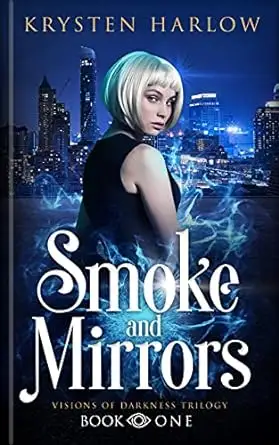Smoke and Mirrors: A YA Paranormal Urban Fantasy Trilogy 