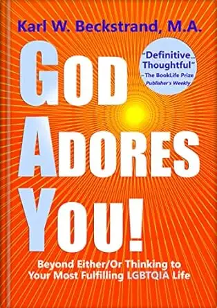 God Adores You: Biblical Secrets to Living Your Most Fulfilling LGBTQIA Life