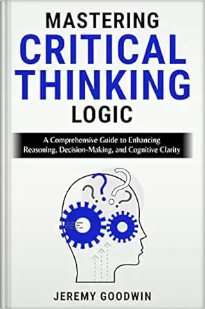 Mastering Critical Thinking Logic