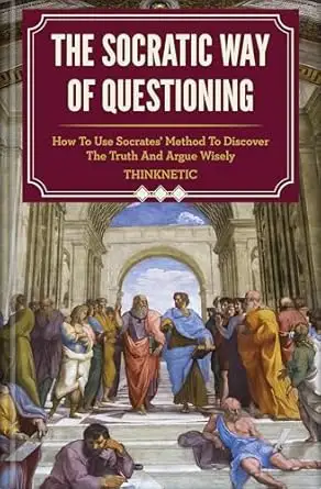 The Socratic Way Of Questioning