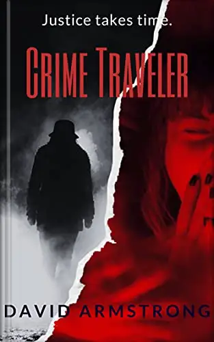 Crime Traveler - Justice Takes Time: Victims of Unsolved Murders Get Revenge 