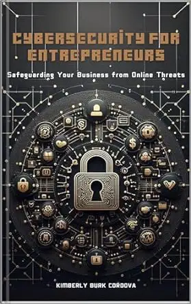 Cybersecurity for Entrepreneurs