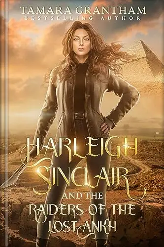 Harleigh Sinclair and the Raiders of the Lost Ankh
