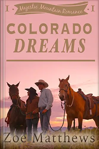 Colorado Dreams : A Sweet Inspirational Western Romance 