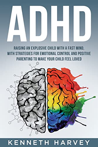 ADHD Raising an explosive child with a fast mind