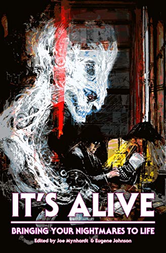 It's Alive: Bringing Your Nightmares to Life 