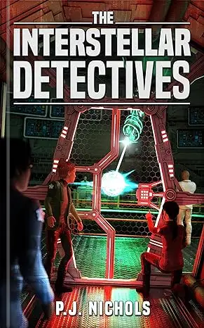 The Interstellar Detectives: An adventure story filled with mystery, fantasy, and suspense - for kids ages 9-12 and teens