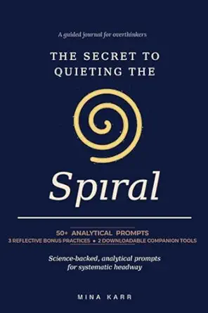 The Secret to Quieting The Spiral