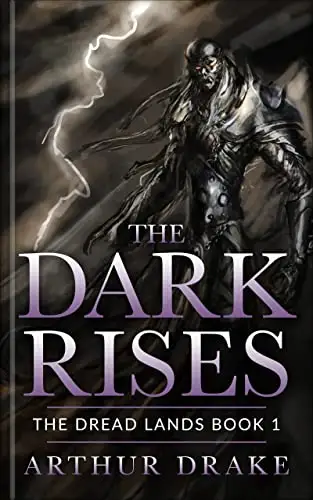 The Dark Rises: The Dread Lands Book 1