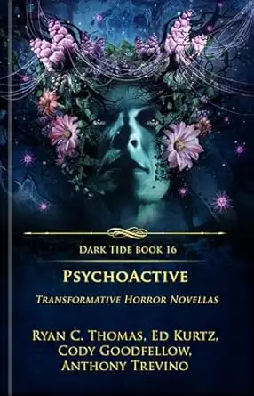 PsychoActive: Transformative Horror Novellas