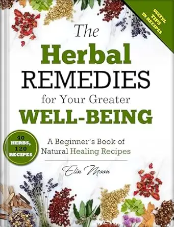 The Herbal Remedies for Your Greater Well-Being