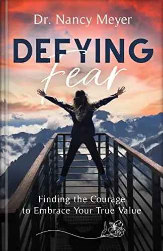 Defying Fear: Finding the Courage to Embrace Your True Value