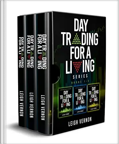 Day Trading for a Living Series, Books 1-3: 5 Expert Systems to Navigate the Stock Market, Investing Psychology for Beginners, A Beginner's Guide to FOREX