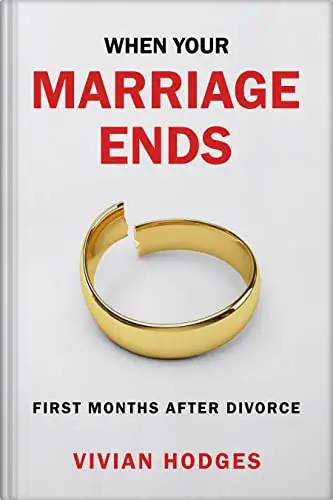When Your Marriage Ends: The First Months After Divorce