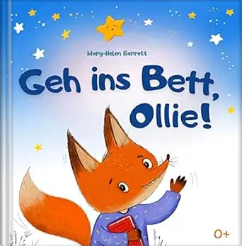 Geh ins Bett, Ollie: Ein Kinderbuch zum Lesen vor dem Einschlafen - für Kinder ab 10 Monate
