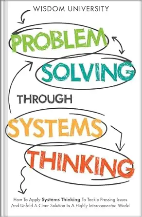Problem Solving Through Systems Thinking
