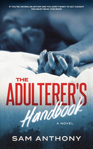 The Adulterer's Handbook: A Novel 