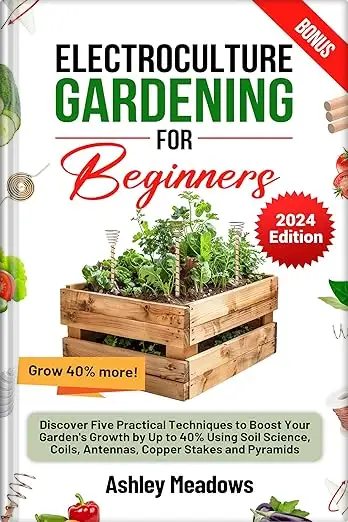 Electroculture Gardening for Beginners