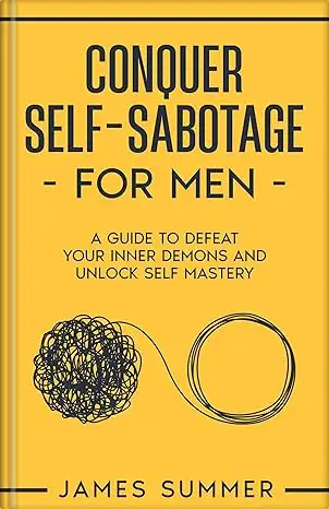 Conquer Self-Sabotage for Men