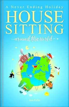 HOUSE SITTING AROUND THE WORLD