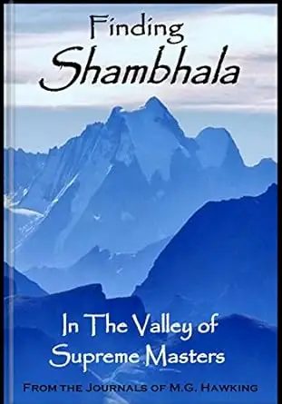 Finding Shambhala: In The Valley of Supreme Masters