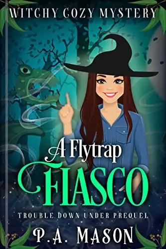 A Flytrap Fiasco: A witchy cozy mystery 