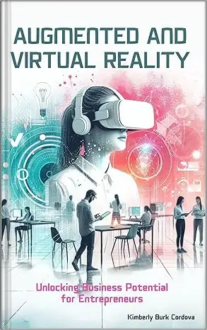 Augmented and Virtual Reality for Entrepreneurs