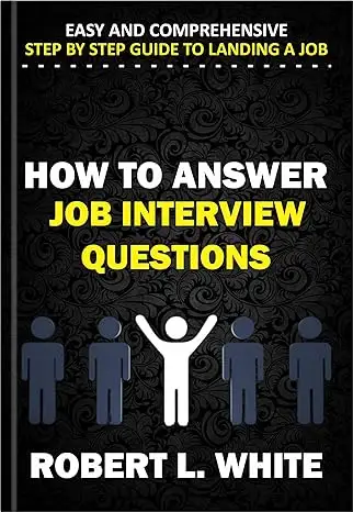 HOW TO ANSWER INTERVIEW QUESTIONS