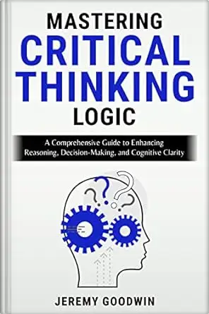 Mastering Critical Thinking Logic