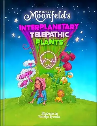 Mister Moonfeld's Interplanetary Telepathic Plants