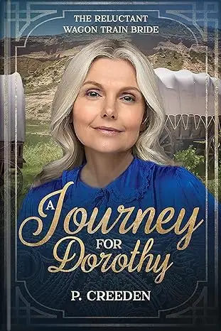 A Journey for Dorothy: The Reluctant Wagon Train Bride - Book 8