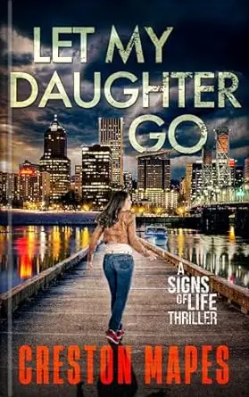 Let My Daughter Go: A Mind-Blowing Christian Fiction Thriller 