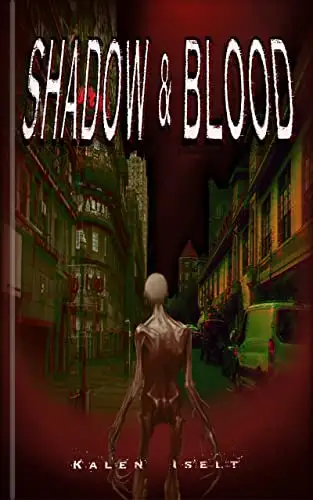 Shadow & Blood: The Final Pandemic – A Pandemic Thriller of Rage, Bloodlust, and Survival