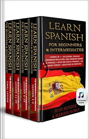 LEARN SPANISH FOR BEGINNERS & INTERMEDIATES: 4 Books in 1 – 20 Lessons: Spanish Grammar with 1500+ Common Words & Phrases, 500+ Useful Conversations +20 ... and FUNNY STORIES + Questions & Exercises