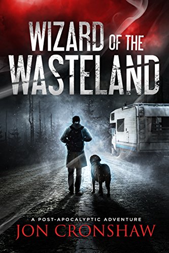 Wizard of the Wasteland: Book 1 of the post-apocalyptic sci-fi series