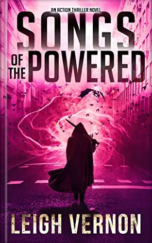 Songs of the Powered: An Action Thriller Novel 