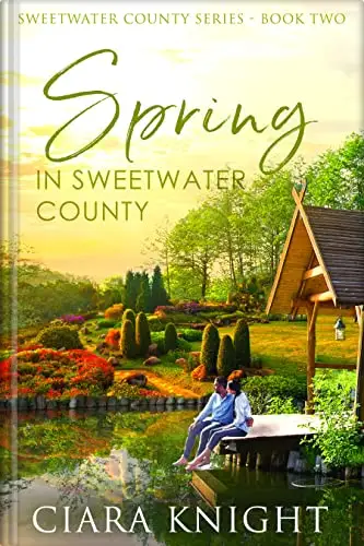 Spring in Sweetwater County: An uplifting feel good spring romance