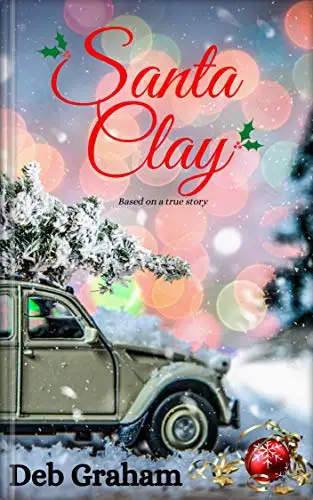 Santa Clay: A Christmas novella loosely based on a true story