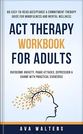 ACT Therapy Workbook for Adults