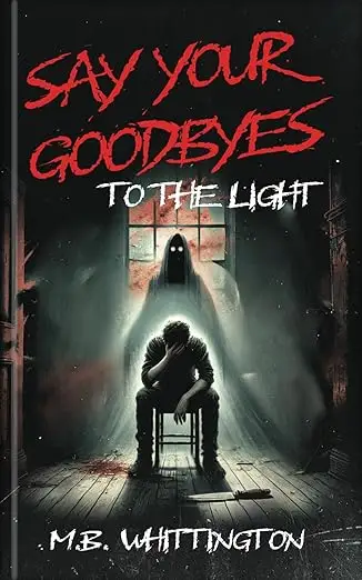 Say Your Goodbyes to the Light