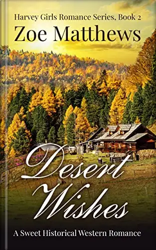 Desert Wishes: A Sweet Western Historical Romance 