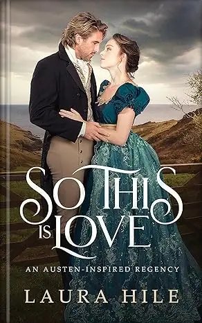So This Is Love: An Austen-inspired Regency