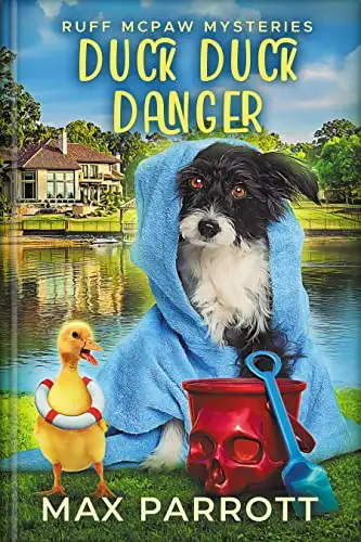 Duck Duck Danger: A Cozy Animal Mystery 