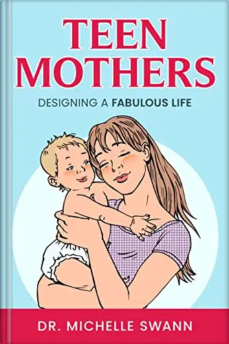 Teenage Mothers: Designing a Fabulous Life