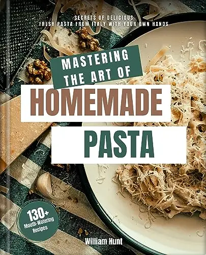 Mastering the Art of Homemade Pasta